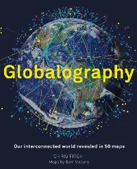 Fitch |  Globalography: Our Interconnected World Revealed in 50 Maps | eBook | Sack Fachmedien
