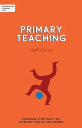 Creasy |  Independent Thinking on Primary Teaching | eBook | Sack Fachmedien