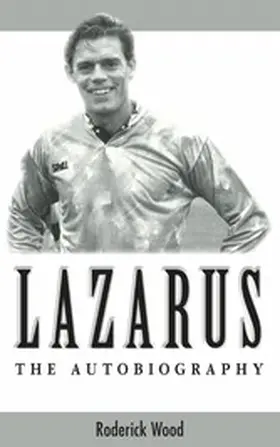 Wood |  Lazarus - The Autobiography | eBook | Sack Fachmedien