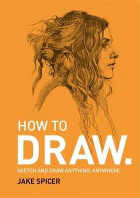 Spicer |  How to Draw | Buch |  Sack Fachmedien