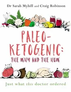 Myhill / Robinson |  Paleo-Ketogenic: the Why and the How | eBook | Sack Fachmedien