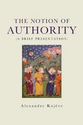 Kojève |  The Notion of Authority | eBook | Sack Fachmedien