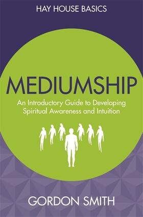 Smith |  Mediumship: An Introductory Guide to Developing Spiritual Awareness and Intuition | Buch |  Sack Fachmedien
