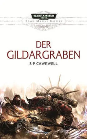 Cawkwell |  Space Marine Battles - Der Gildargraben | Buch |  Sack Fachmedien