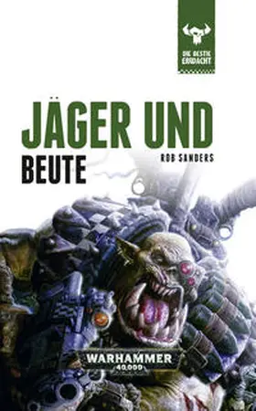 Sanders |  Warhammer 40.000 - Jäger und Beute | Buch |  Sack Fachmedien