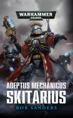Sanders |  Warhammer 40.000 - Adeptus Mechanicus - Skitarius | Buch |  Sack Fachmedien
