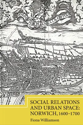 Williamson |  Social Relations and Urban Space: Norwich, 1600-1700 | eBook | Sack Fachmedien