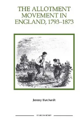 Burchardt |  The Allotment Movement in England, 1793-1873 | eBook | Sack Fachmedien