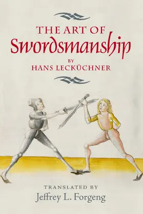  &lt;I&gt;The Art of Swordsmanship&lt;/I&gt; by Hans Lecküchner | eBook | Sack Fachmedien