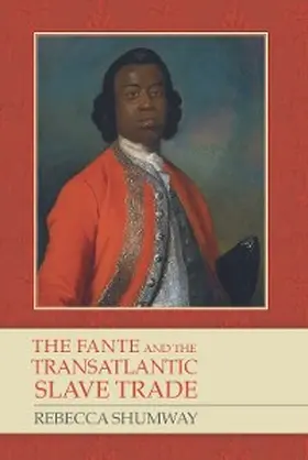 Shumway |  The Fante and the Transatlantic Slave Trade | eBook | Sack Fachmedien