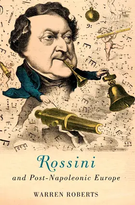 Warren E. Roberts | Rossini and Post-Napoleonic Europe | E-Book | sack.de