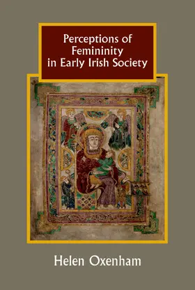 Oxenham |  Perceptions of Femininity in Early Irish Society | eBook | Sack Fachmedien