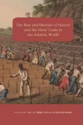 Misevich / Mann | The Rise and Demise of Slavery and the Slave Trade in the Atlantic World | E-Book | sack.de