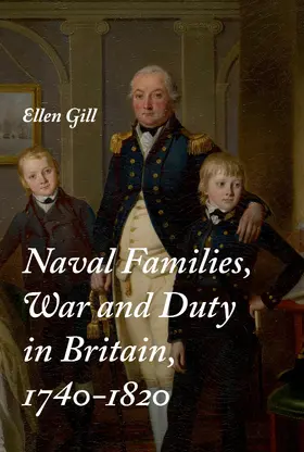 Gill |  Naval Families, War and Duty in Britain, 1740-1820 | eBook | Sack Fachmedien