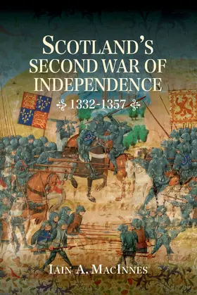 MacInnes |  Scotland's Second War of Independence, 1332-1357 | eBook | Sack Fachmedien