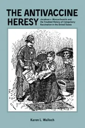 Karen Walloch |  The Antivaccine Heresy | eBook | Sack Fachmedien