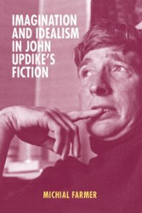 Farmer | Imagination and Idealism in John Updike's Fiction | E-Book | sack.de