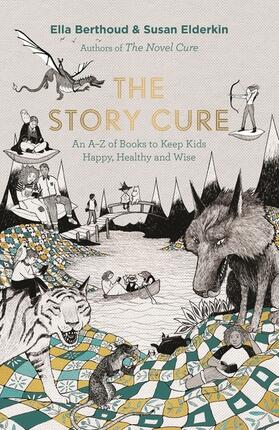Berthoud / Elderkin |  The Story Cure: An A-Z of Books to Keep Kids Happy, Healthy and Wise | Buch |  Sack Fachmedien
