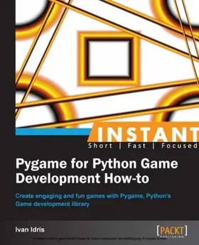 Idris |  Instant Pygame for Python Game Development How-to | eBook | Sack Fachmedien