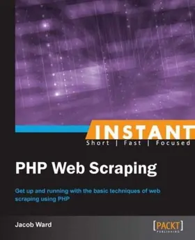 Ward |  Instant PHP Web Scraping | eBook | Sack Fachmedien