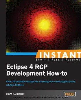 Kulkarni |  Instant Eclipse 4 RCP Development How-to | eBook | Sack Fachmedien