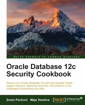 Pavlovic / Veselica |  Oracle Database 12c Security cookbook | eBook | Sack Fachmedien