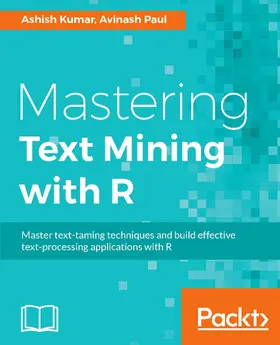 Kumar / Paul |  Mastering Text Mining with R | eBook | Sack Fachmedien