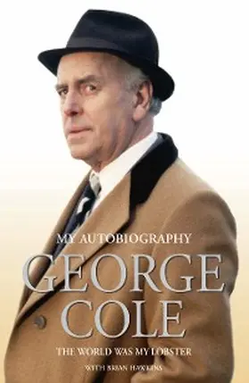 Cole |  George Cole - The World Was My Lobster: The Autobiography | eBook | Sack Fachmedien