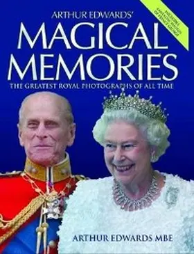 Edwards |  Arthur Edwards' Magical Memories - The Greatest Royal Photographs of all Time | eBook | Sack Fachmedien