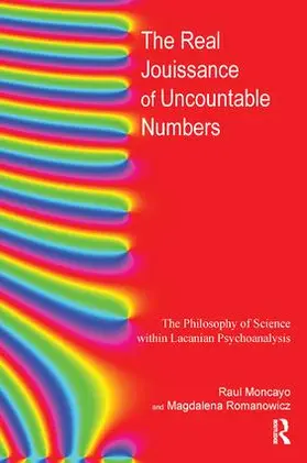 Moncayo / Romanowicz |  The Real Jouissance of Uncountable Numbers | Buch |  Sack Fachmedien