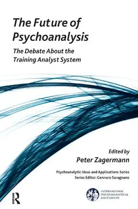 Zagermann |  The Future of Psychoanalysis | Buch |  Sack Fachmedien
