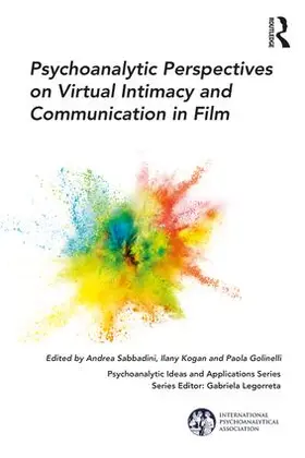 Sabbadini / Kogan / Golinelli |  Psychoanalytic Perspectives on Virtual Intimacy and Communication in Film | Buch |  Sack Fachmedien