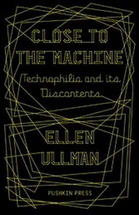 Ullman |  Close to the Machine | eBook | Sack Fachmedien