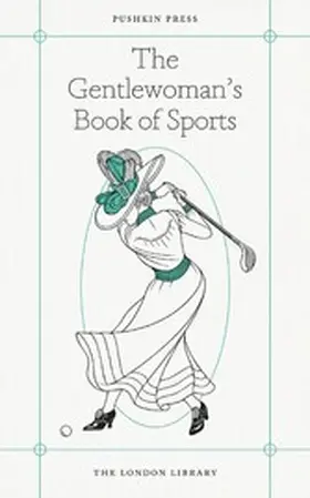 Authors |  The Gentlewoman's Book of Sports | eBook | Sack Fachmedien