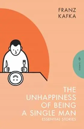 Kafka |  The Unhappiness of Being a Single Man | eBook | Sack Fachmedien