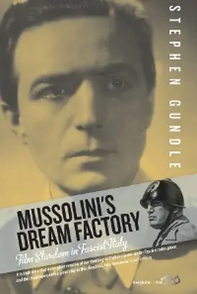 Gundle |  Mussolini's Dream Factory | eBook | Sack Fachmedien