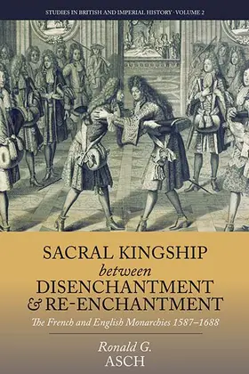 Asch |  Sacral Kingship Between Disenchantment and Re-enchantment | Buch |  Sack Fachmedien