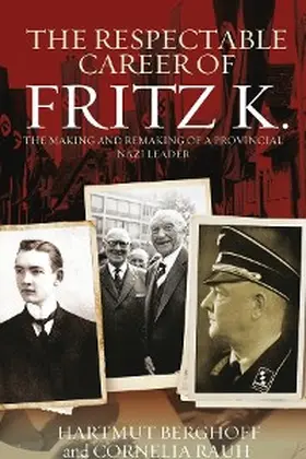 Berghoff / Rauh |  The Respectable Career of Fritz K. | eBook | Sack Fachmedien