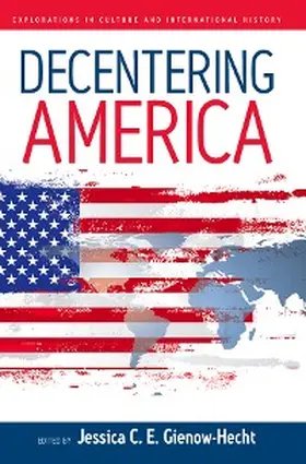 Gienow-Hecht | Decentering America | E-Book | www2.sack.de