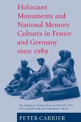Carrier |  Holocaust Monuments and National Memory | eBook | Sack Fachmedien