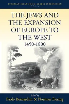 Bernardini / Fiering |  The Jews and the Expansion of Europe to the West, 1450-1800 | eBook | Sack Fachmedien