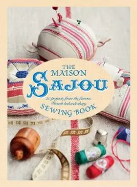 Ganderton |  The Maison Sajou Sewing Book: 20 projects from the famous French | eBook | Sack Fachmedien