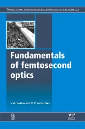 Kozlov / Samartsev | Fundamentals of Femtosecond Optics | Buch | 978-1-78242-128-3 | sack.de