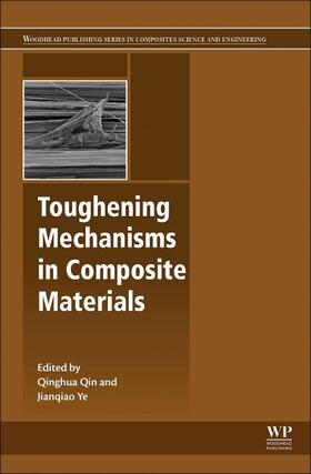 Qin / Ye | Toughening Mechanisms in Composite Materials | Buch | 978-1-78242-279-2 | sack.de
