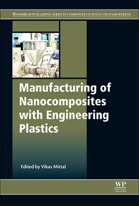 Mittal |  Manufacturing of Nanocomposites with Engineering Plastics | Buch |  Sack Fachmedien