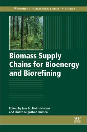 Holm Nielsen / Holm-Nielsen / Ehimen | Biomass Supply Chains for Bioenergy and Biorefining | Buch | 978-1-78242-366-9 | sack.de