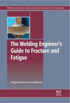 Moore / Booth |  The Welding Engineer's Guide to Fracture and Fatigue | eBook | Sack Fachmedien