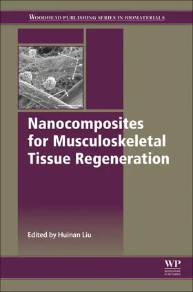Liu | Nanocomposites for Musculoskeletal Tissue Regeneration | Buch | 978-1-78242-452-9 | sack.de