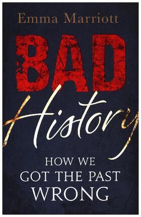 Marriott |  Bad History: How We Got the Past Wrong | Buch |  Sack Fachmedien