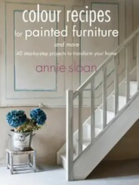 Sloan |  Colour Recipes for Painted Furniture | eBook | Sack Fachmedien
